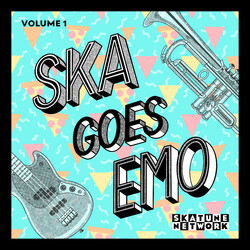 Skatune Network Ska Goes Emo Volume 1