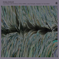 Luke Slater / Anthony Child / KMRU / Lady Starlight / Speedy J / Tom Moth Dialogue