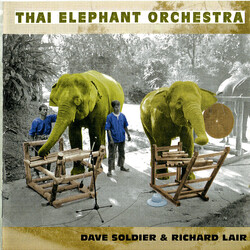 Thai Elephant Orchestra / David Soldier / Richard Lair Thai Elephant Orchestra