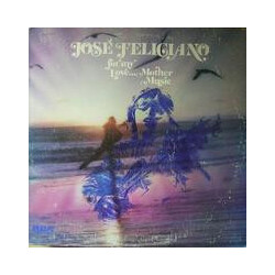 José Feliciano For My Love...Mother Music