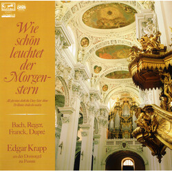 Johann Sebastian Bach / Max Reger / César Franck / Marcel Dupré / Edgar Krapp Wie Schön Leuchtet Der Morgenstein