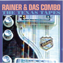Rainer And Das Combo The Texas Tapes