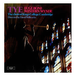 Christopher Tye / The King's College Choir Of Cambridge / David Willcocks Euge Bone / Western Wynde
