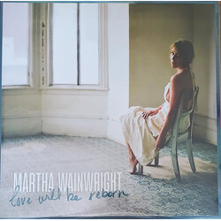 Martha Wainwright Love Will Be Reborn