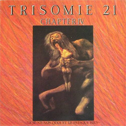 Trisomie 21 Chapter IV ~ Le Je-Ne-Sais-Quoi Et Le Presque Rien ~