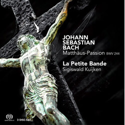 Johann Sebastian Bach / La Petite Bande / Sigiswald Kuijken Matthäus-Passion BWV 244