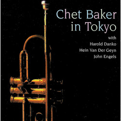 Chet Baker;Harold Danko;Hein Van de Geyn;John Engels Chet Baker In Tokyo