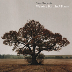 Sam Roberts We Were Born In A Flame
