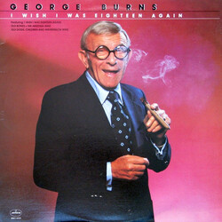 George Burns I Wish I Was Eighteen Again