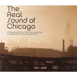 Various The Real Sound Of Chicago (Underground Disco From The Windy City)