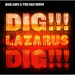 Nick Cave & The Bad Seeds Dig, Lazarus, Dig!!!