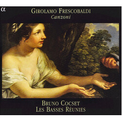 Girolamo Frescobaldi / Bruno Cocset / Les Basses Réunies Canzoni