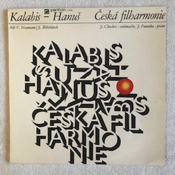 Viktor Kalabis / Jan Hanuš 3. Symphony / Musica Concertante
