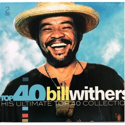 Bill Withers Top 40 Bill Withers. His Ultimate Top 40 Collection