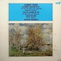 Gabriel Fauré / Sarah Walker (2) / The Nash Ensemble La Bonne Chanson Op. 61 / Trio In D Minor Op. 120