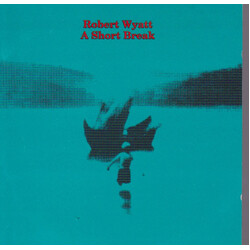 Robert Wyatt A Short Break Vinyl LP