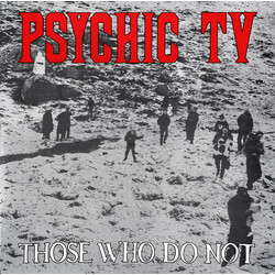 Psychic Tv Those Who Do Not Vinyl LP