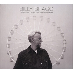 Billy Bragg The Million Things That Never Happened