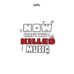 Whitey Now That’s Why I Killed Music