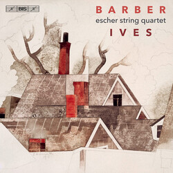 Samuel Barber / Charles Ives / Escher String Quartet Barber & Ives: String Quartets
