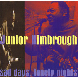 Junior Kimbrough And The Soul Blues Boys Sad Days Lonely Nights