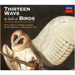Paul Kelly (2) / James Ledger / Alice Keath / Seraphim Trio Thirteen Ways To Look At Birds