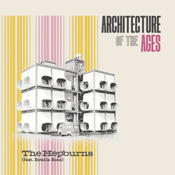 The Hepburns / Estella Rosa Architecture Of The Ages VINYL LP