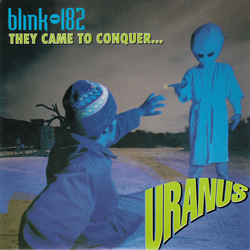 Blink 182 They Came To Conquer Uranus COLOURED VINYL 7INCH