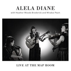 Alela Diane / Heather Woods Broderick / Mirabai Peart Live At The Map Room