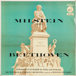 Ludwig Van Beethoven / Nathan Milstein / The Pittsburgh Symphony Orchestra / William Steinberg Concerto In D Major For Violin And Orchestra