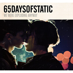 65daysofstatic We Were Exploding Anyway