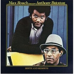 Max Roach / Anthony Braxton Birth And Rebirth