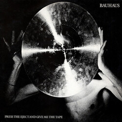 Bauhaus Press The Eject And Give Me The Tape