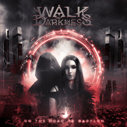 Walk In Darkness On The Road To Babylon