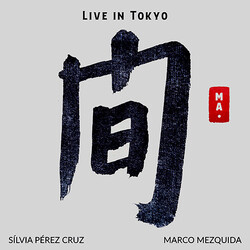 Silvia Perez Cruz / Marco Mezquida Live In Tokyo