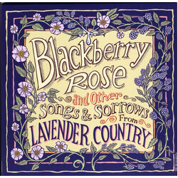 Lavender Country Blackberry Rose and Other Songs and Sorrows from Lavender Country