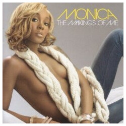 Monica The Makings Of Me
