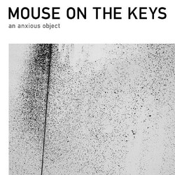 Mouse On The Keys An Anxious Object