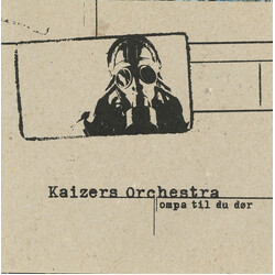 Kaizers Orchestra Ompa Til Du Dør