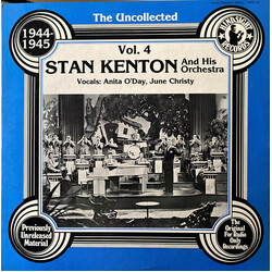 Stan Kenton And His Orchestra The Uncollected Stan Kenton And His Orchestra 1944-1945 Vol. 4