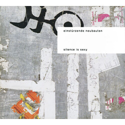 Einstürzende Neubauten Silence Is Sexy