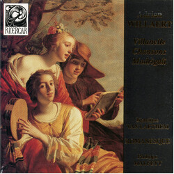 Adrian Willaert / Katelijne Van Laethem / Romanesque / Philippe Malfeyt Villanelle, Chansons, Madrigali