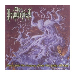 Thy Primordial Where Only The Seasons Mark The Paths Of Time