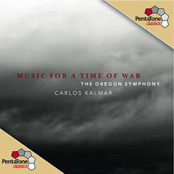 Carlos Kalmar / Oregon Symphony Orchestra Music For A Time Of War