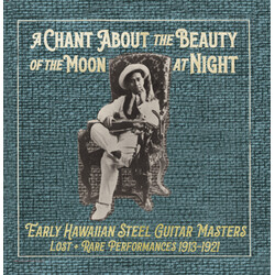 Various A Chant About The Beauty Of The Moon At Night: Early Hawaiian Steel Guitar Masters