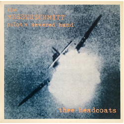 Thee Headcoats The Messerschmitt Pilot's Severed Hand