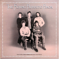 The Flying Burrito Bros Dim Lights, Thick Smoke And Loud, Loud Music