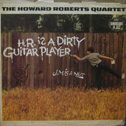The Howard Roberts Quartet H.R. Is A Dirty Guitar Player