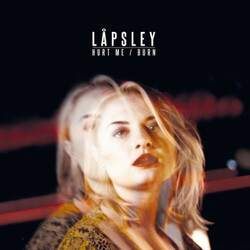 Låpsley Hurt Me / Burn