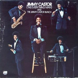 Jimmy Castor / The Everything Man / The Jimmy Castor Bunch Jimmy Castor (The Everything Man) And The Jimmy Castor Bunch